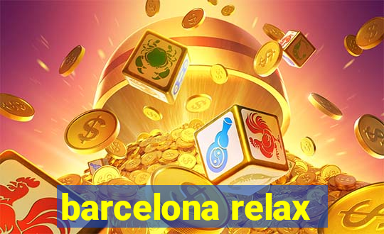 barcelona relax